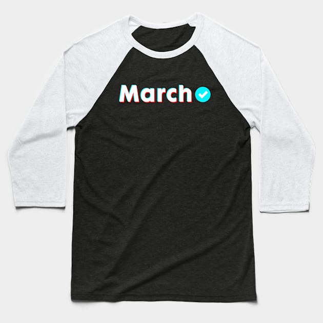 March Name Verify Blue Check March Name Gift Baseball T-Shirt by Aprilgirls